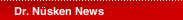 Dr. N&uuml;sken News